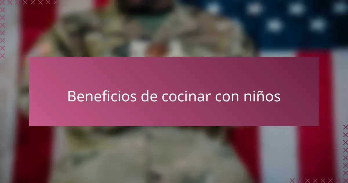 Beneficios de cocinar con niños
