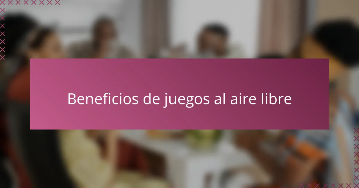 Beneficios de juegos al aire libre