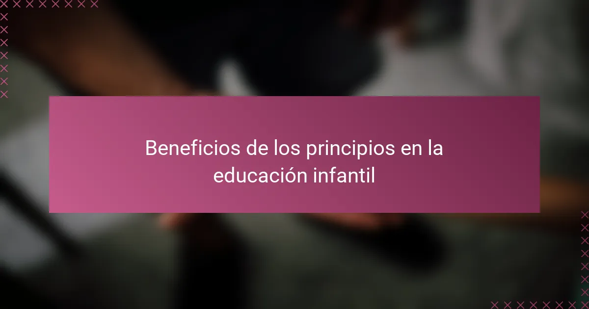 Beneficios de los principios en la educación infantil