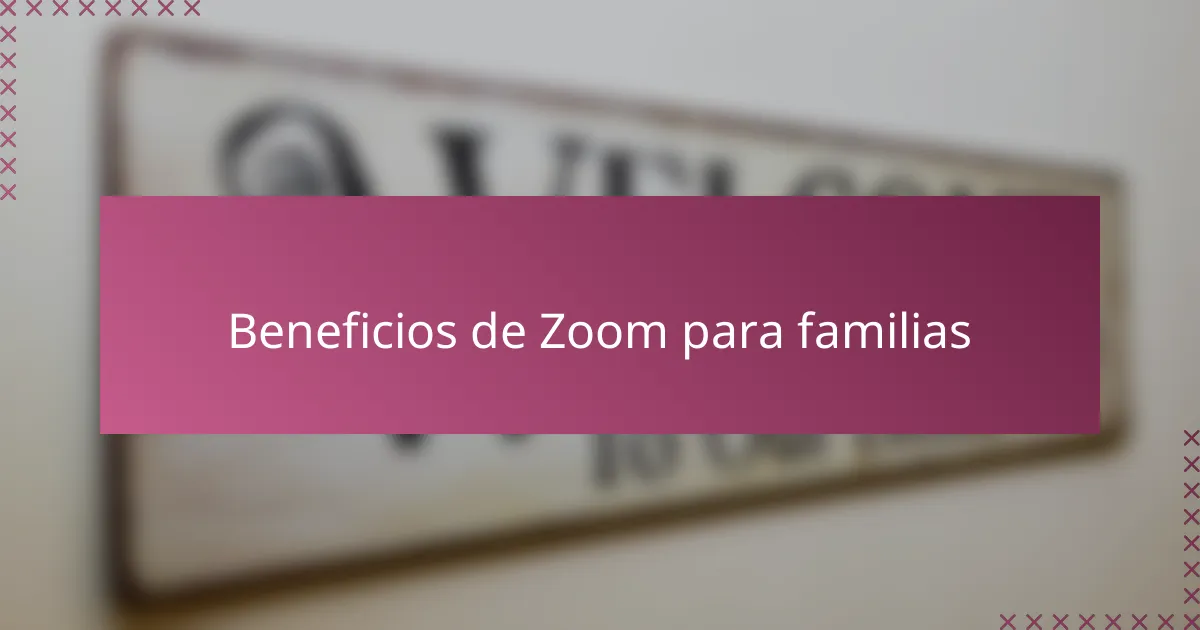 Beneficios de Zoom para familias