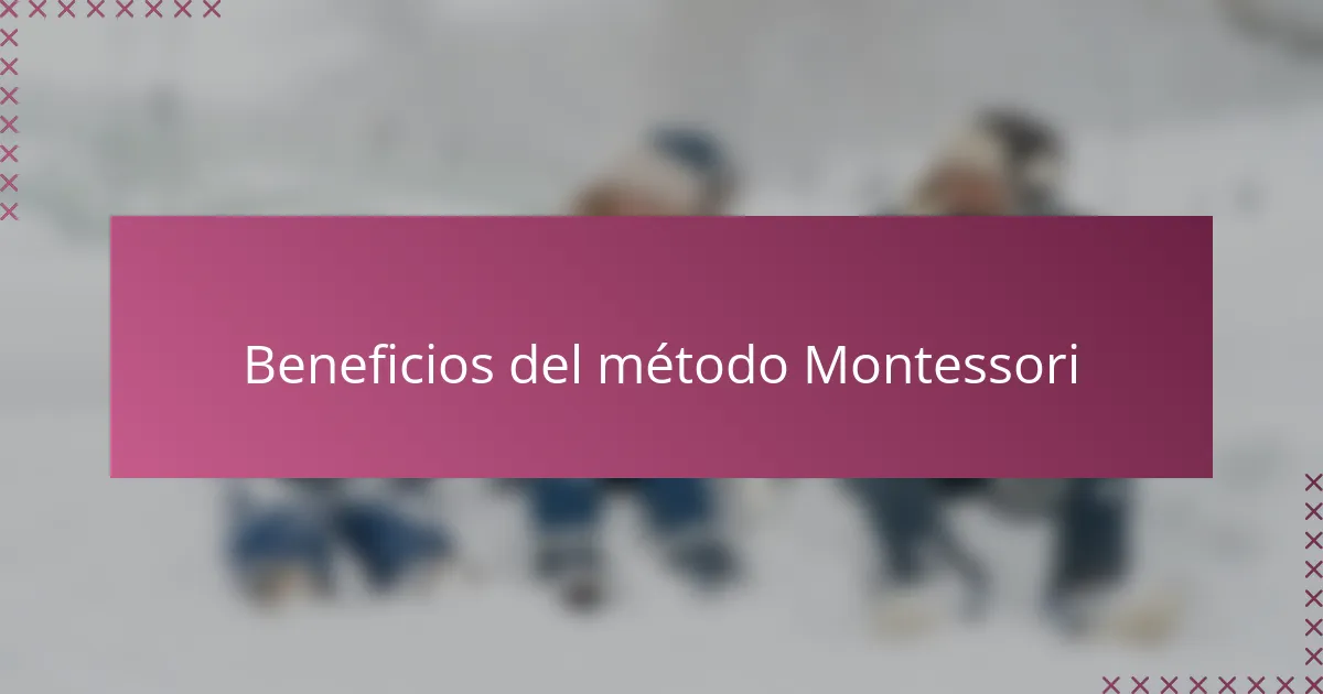 Beneficios del método Montessori