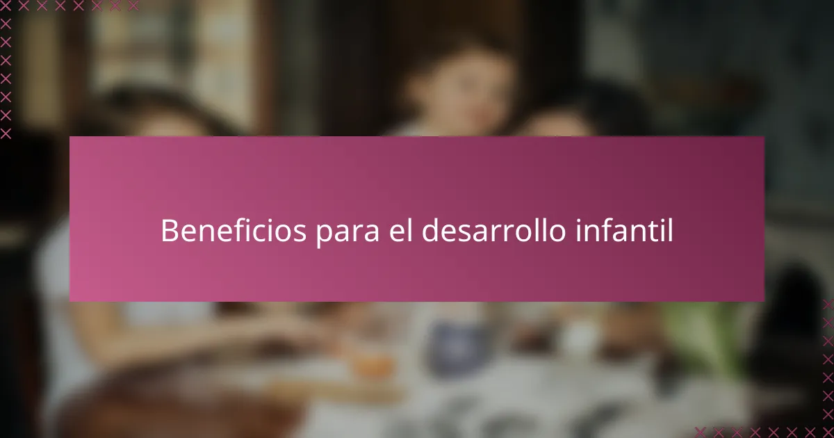 Beneficios para el desarrollo infantil