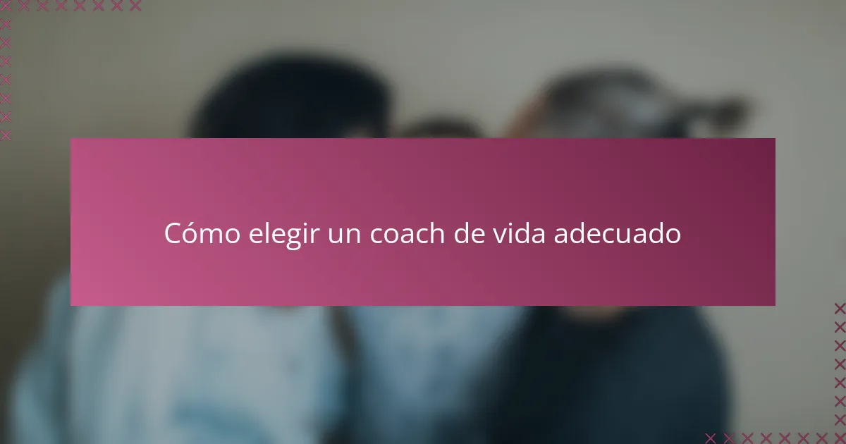 Cómo elegir un coach de vida adecuado