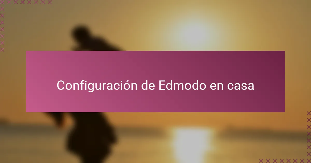 Configuración de Edmodo en casa