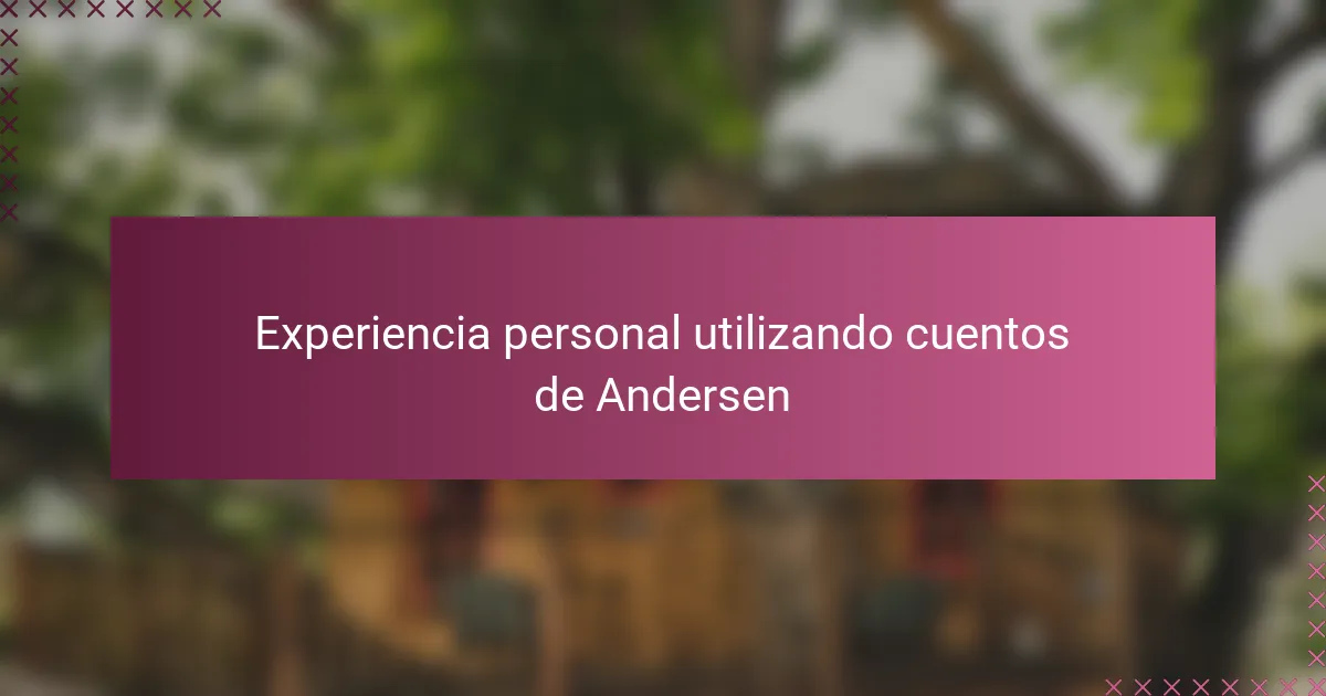 Experiencia personal utilizando cuentos de Andersen