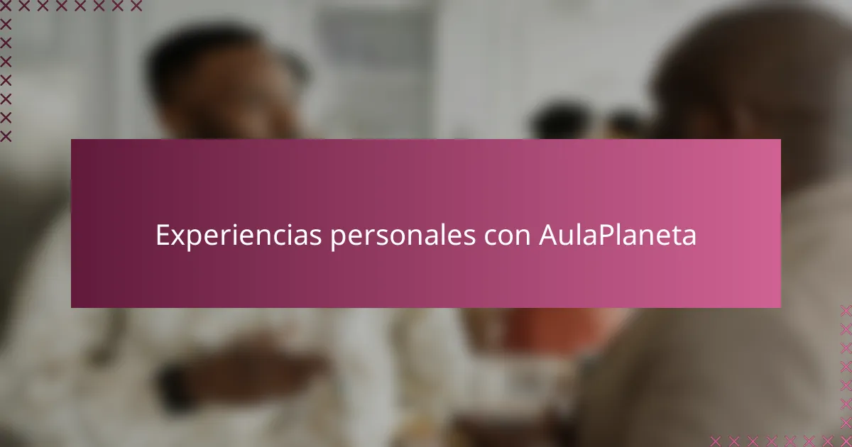 Experiencias personales con AulaPlaneta
