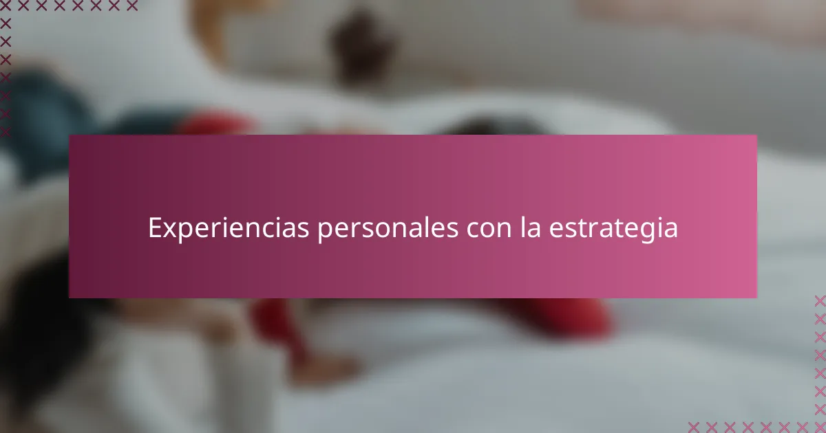 Experiencias personales con la estrategia