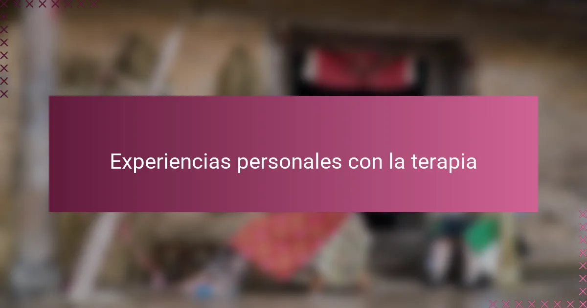 Experiencias personales con la terapia