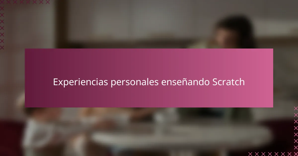 Experiencias personales enseñando Scratch