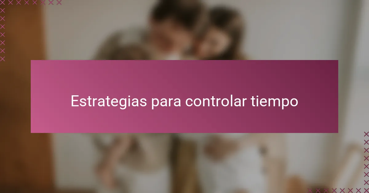 Estrategias para controlar tiempo