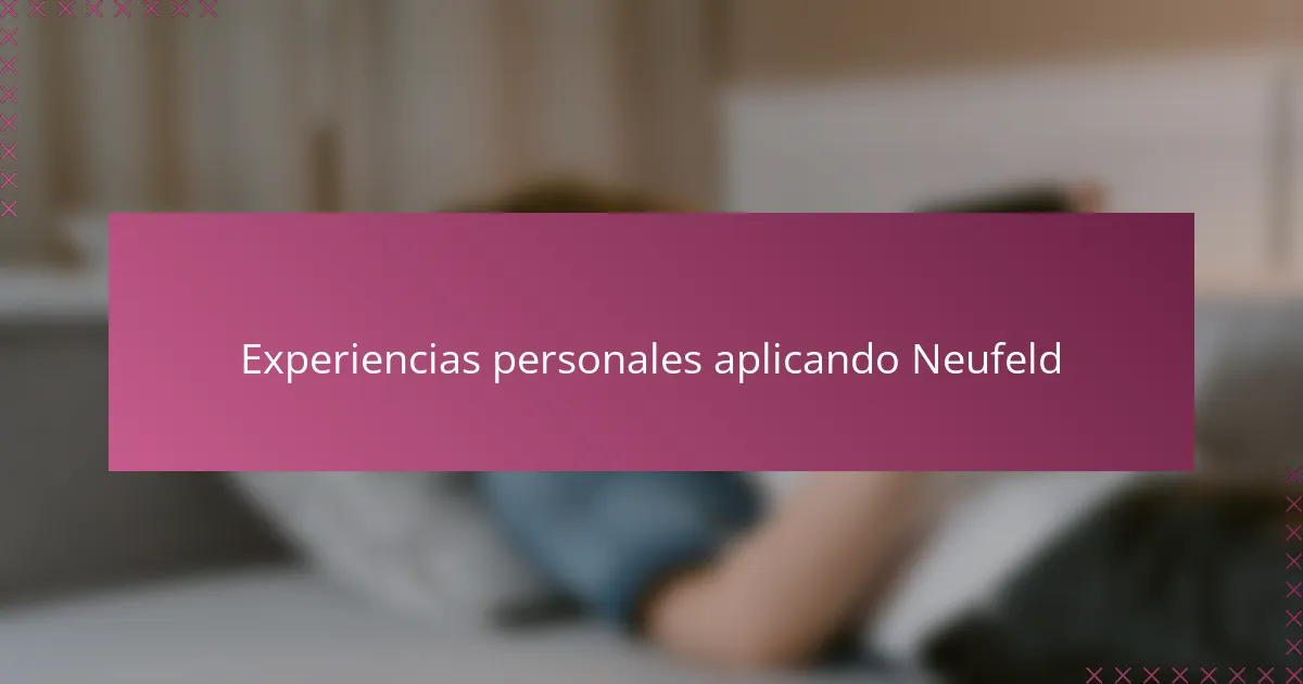 Experiencias personales aplicando Neufeld