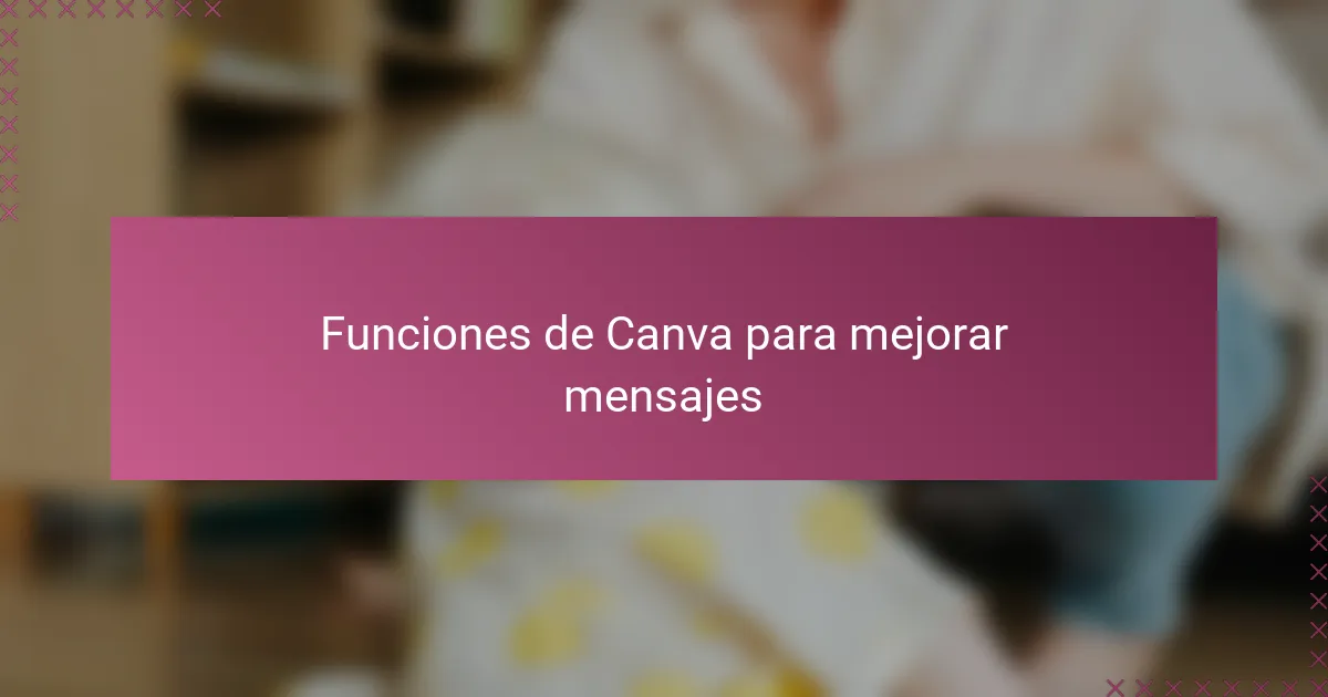 Funciones de Canva para mejorar mensajes