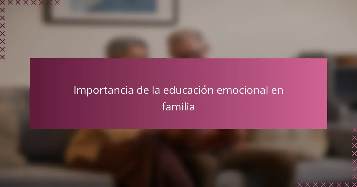 Importancia de la educación emocional en familia