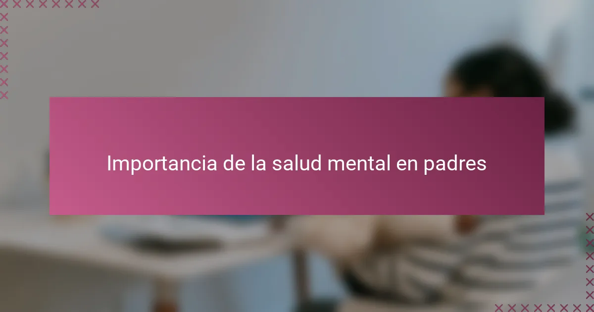 Importancia de la salud mental en padres