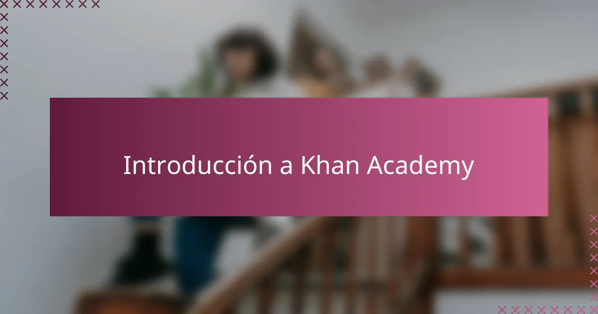 Introducción a Khan Academy