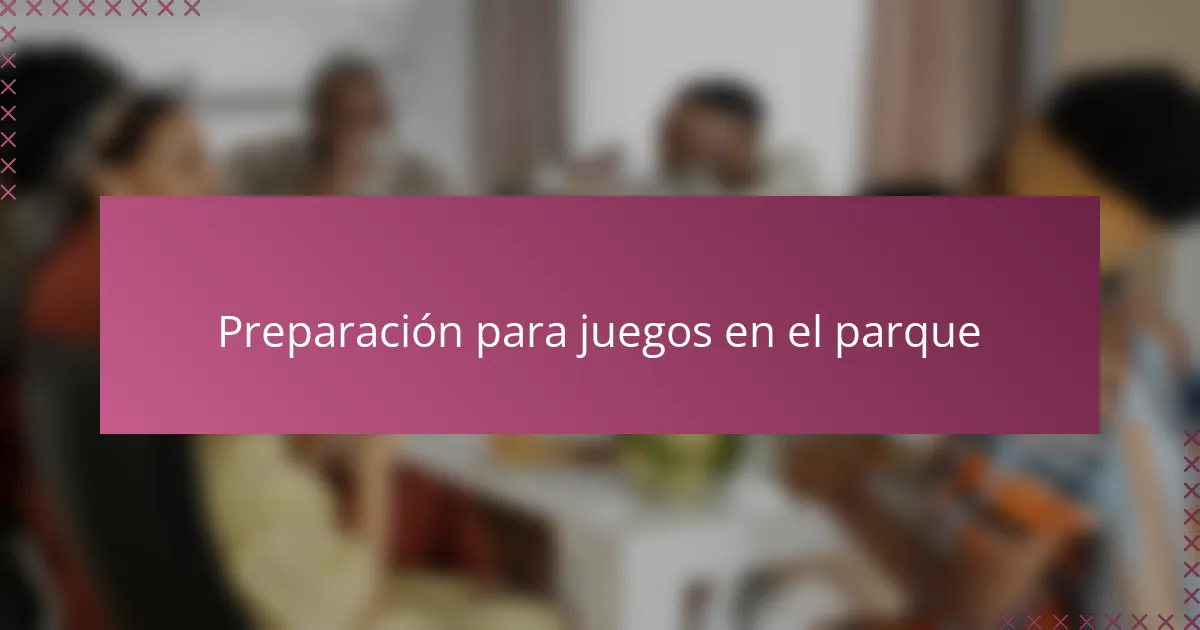 Preparación para juegos en el parque
