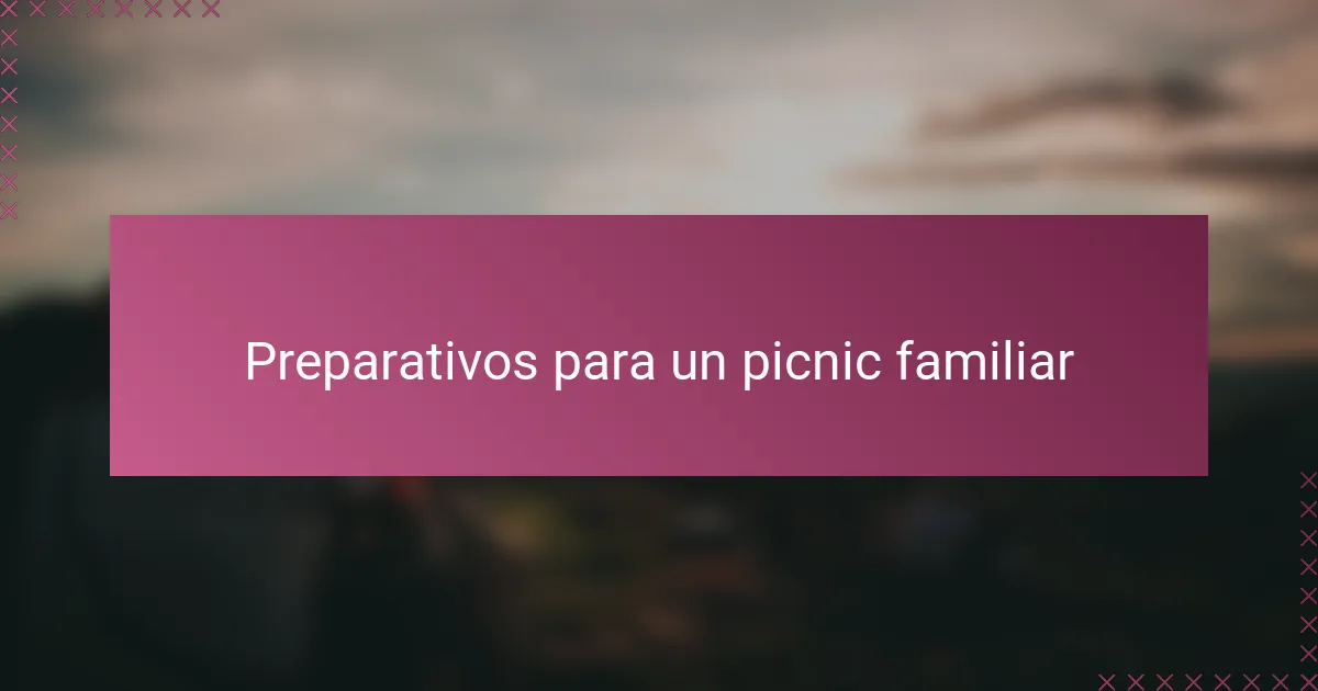 Preparativos para un picnic familiar