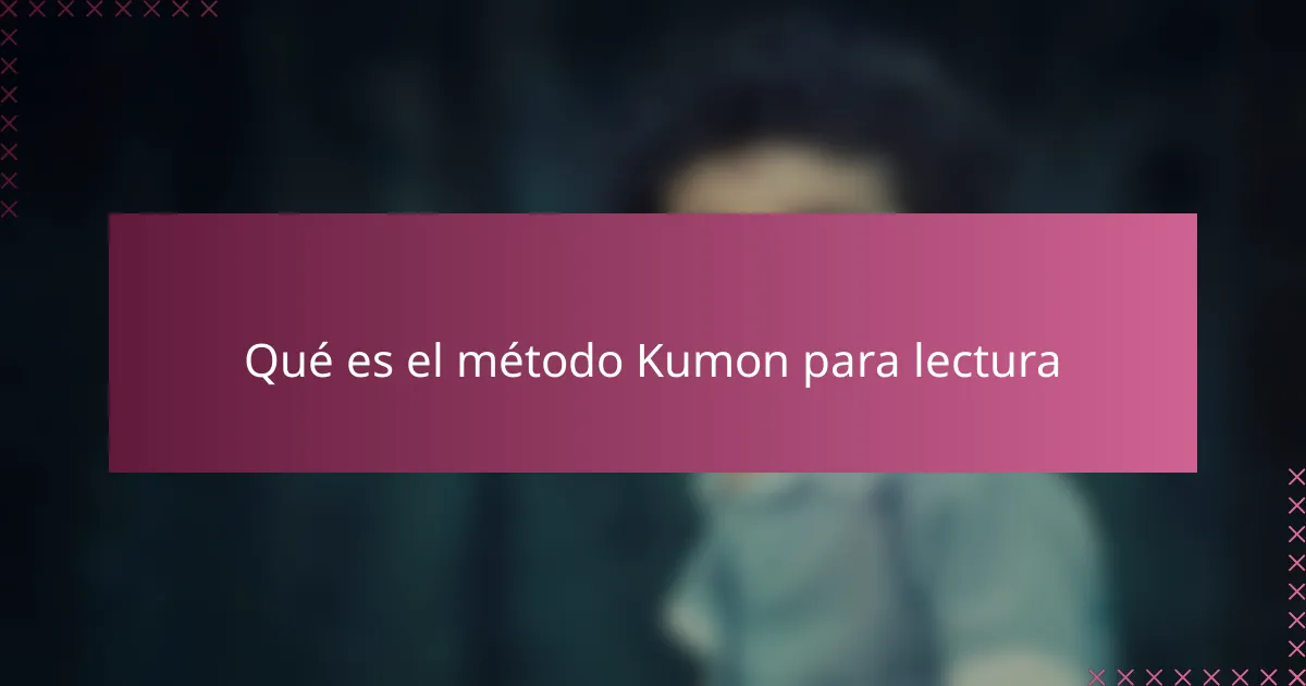 Qué es el método Kumon para lectura