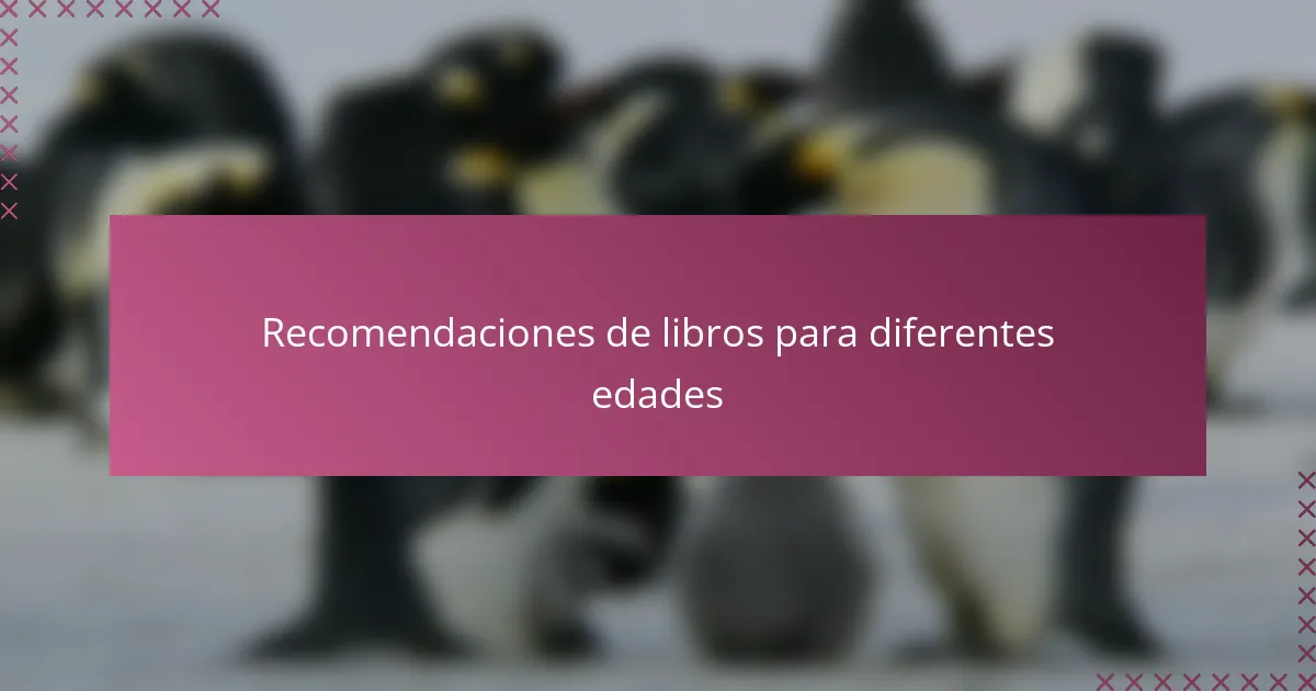 Recomendaciones de libros para diferentes edades